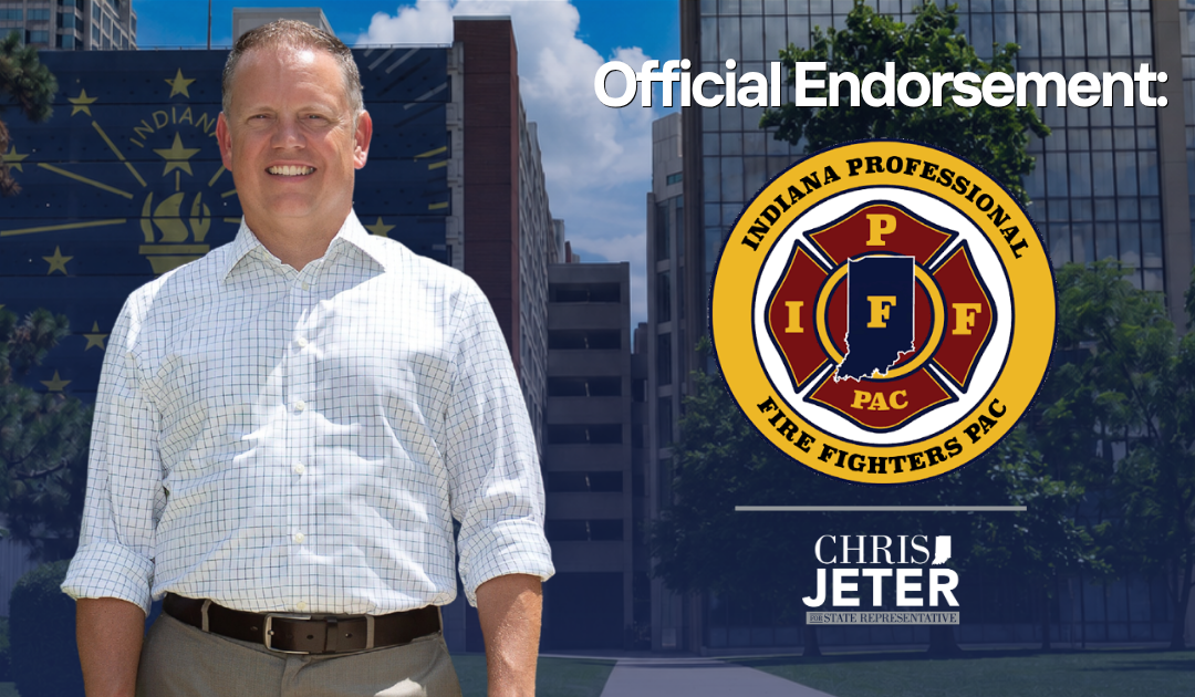 Endorsed by the Indiana Professional Fire Fighters PAC